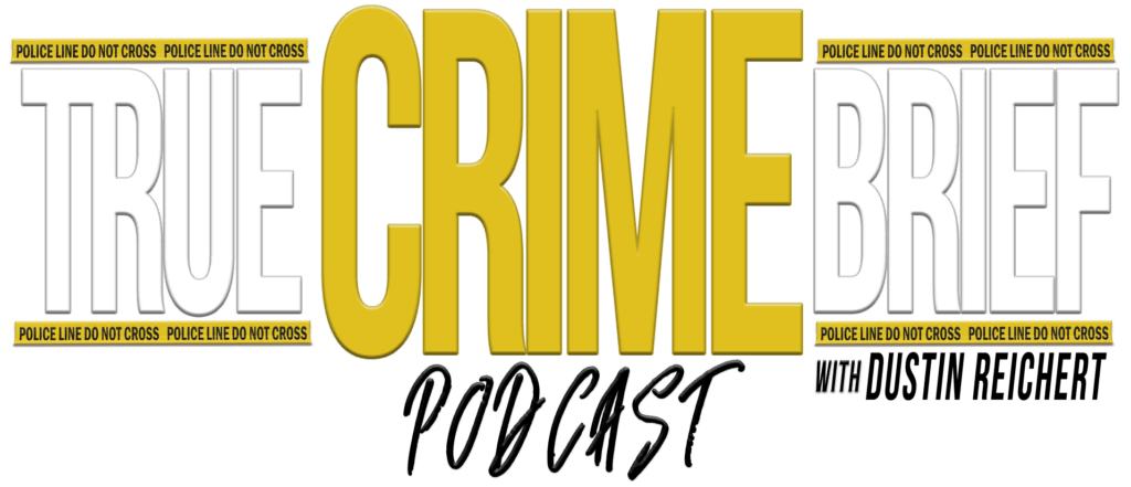 TRUE CRIME BRIEF PODCAST - True Crime Brief Podcast
