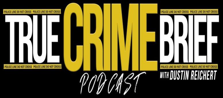 True Crime Brief Podcast